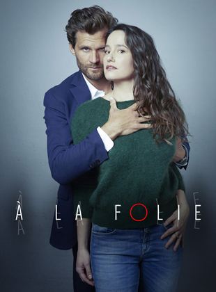 affiche du film A la folie, d'Andréa Bescond & Eric Métayer