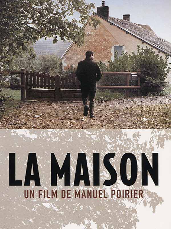 affiche du film La maison, de Manuel Poirier
